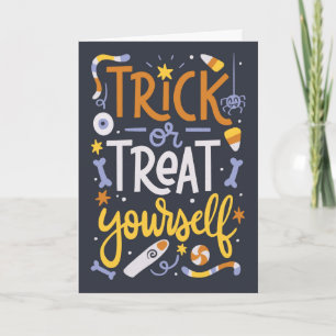Trick or treat yourself card