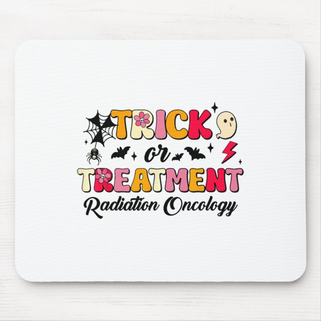 Trick Or Treatment Radiation Oncology Halloween  Mouse Pad (Front)
