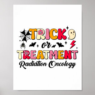 Trick Or Treatment Radiation Oncology Halloween  Poster