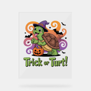 Trick or Turt Funny Turtle Halloween Acrylic Sign
