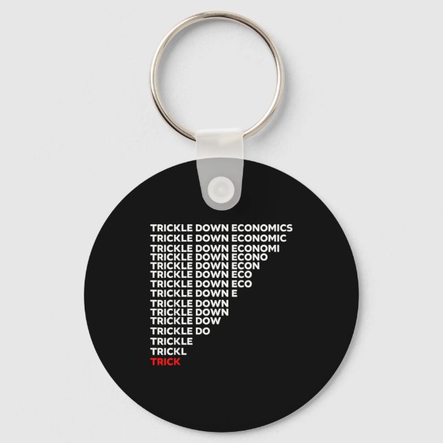 Trickle Down Economics  Key Ring (Front)