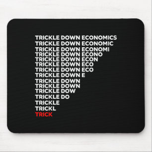 Trickle Down Economics Mouse Pad