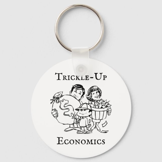 Trickle-Up Economics Key Ring (Front)