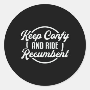 Tricycle Triker Keep Confy And Ride Recumbent Cool Classic Round Sticker