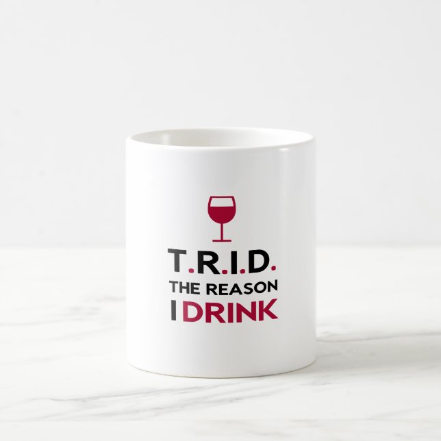 TRID The Reason I Drink Coffee Mug (Center)