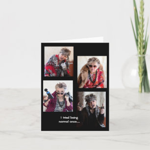 Tried to be Normal Once Folded Greeting Card