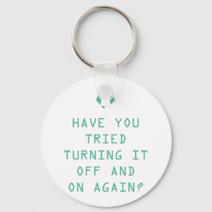 Tried turning it on and off? Technology Humour Key Ring