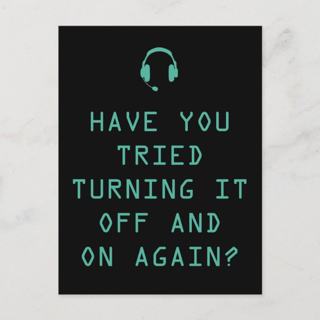 Tried turning it on and off? Technology Humour Postcard (Front)