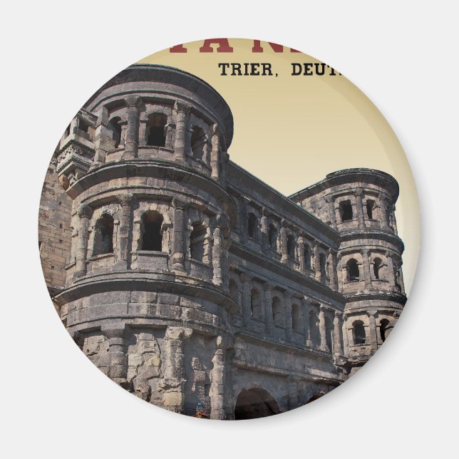 Trier - Porta Nigra Magnet (Front)