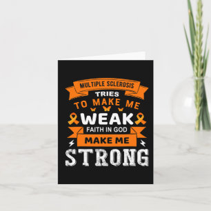 Tries To Make Me Weak Faith In God Make Me Strong Card