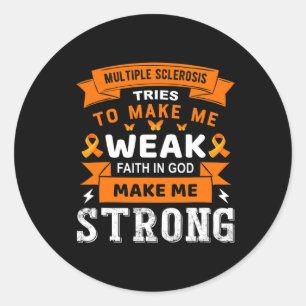 Tries To Make Me Weak Faith In God Make Me Strong Classic Round Sticker