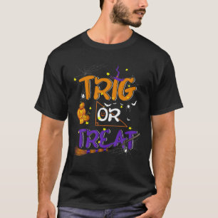 Trig Or Treat Funny Halloween Math Lover Match Tea T-Shirt