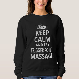Trigger Point 'Keep Calm and Try Trigger Point Ma Sweatshirt