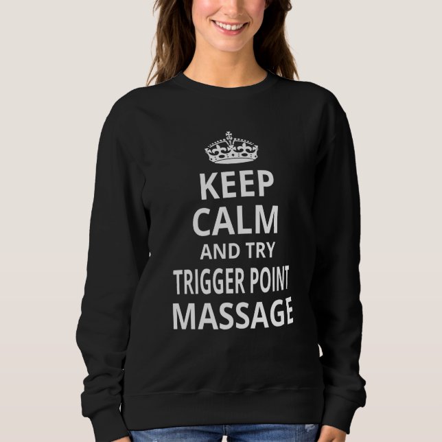 Trigger Point  'Keep Calm and Try Trigger Point Ma Sweatshirt (Front)