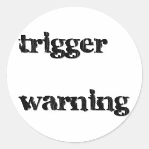 trigger  warning classic round sticker