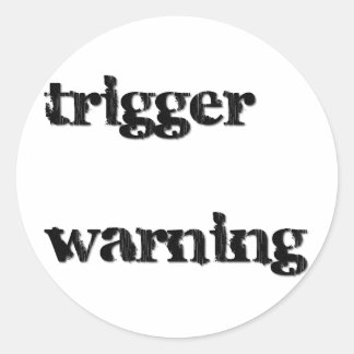 trigger  warning classic round sticker
