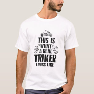 Trike Driver Sayings Trike Triker Trikes Gifts T-Shirt