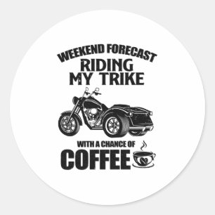 Trike gifts   Triker motorcycle trikes sayings Classic Round Sticker