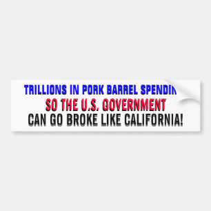 TRILLIONS IN PORK BARREL SPENDING! BUMPER STICKER
