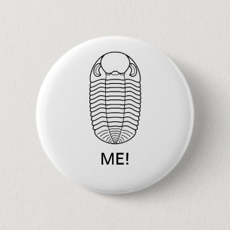 TRILOBITE ME! 6 CM ROUND BADGE