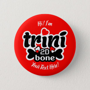 Trini 2D Bone 6 Cm Round Badge