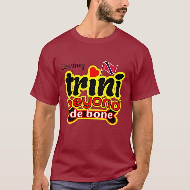 trini beyond de bone (your name) T-Shirt (Front)