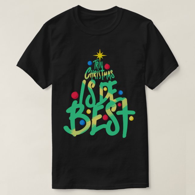 Trini Christmas Is De Best Trinidad Slang T-Shirt (Design Front)