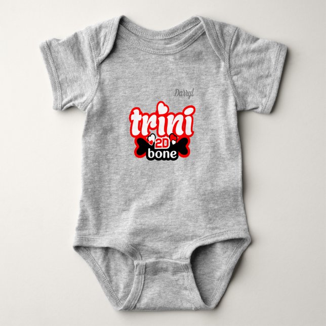 Trini to de Bone Baby Bodysuit (Front)