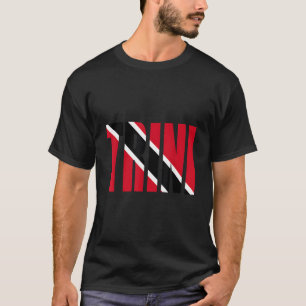 Trini Trinidad And Tobago Trinidadian Flag T-Shirt