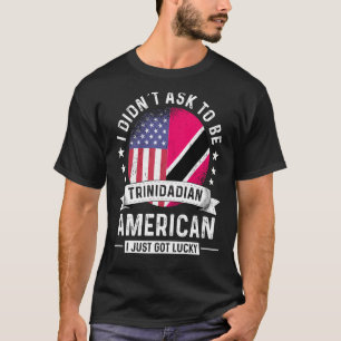 Trinidadian American Patriot Grown Humour Flag T-Shirt