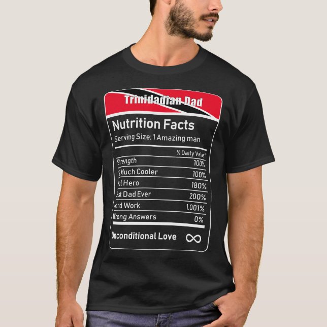 Trinidadian Dad Nutrition Facts Father's Day Daddy T-Shirt (Front)