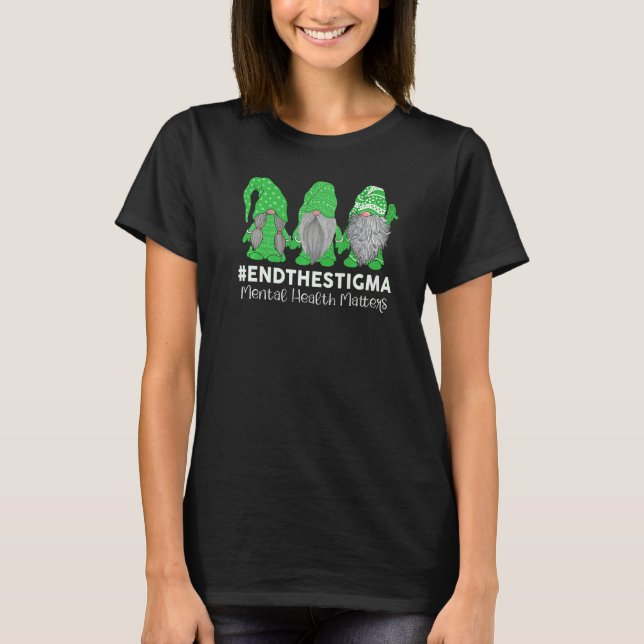 Trio Gnome End The Stigma Mental Health Matters Aw T-Shirt (Front)
