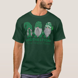 Trio Gnome End The Stigma Mental Health Matters Aw T-Shirt