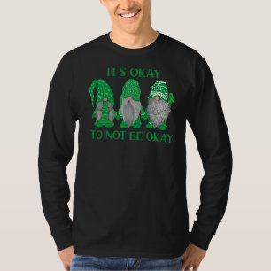 Trio Gnome It's Okay To Not Be Okay Mental Health T-Shirt