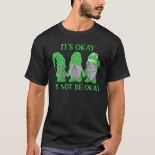 Trio Gnome It's Okay To Not Be Okay Mental Health  T-Shirt