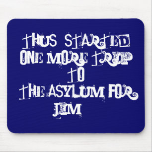 Trip To The Asylum aa Mousepad asylum