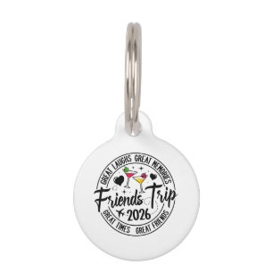 Trip Vacation 2026 Friends Matching Group Pet Tag