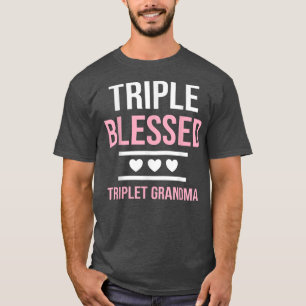 Triple Blessed Triplet Grandma Grandkids Funny Gra T-Shirt
