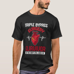 Triple Bypass Surgery Survivor Open Heart Surgery  T-Shirt