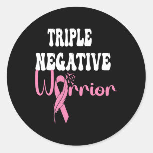 Triple Negative Warrior Cancer Survivor Breast Can Classic Round Sticker