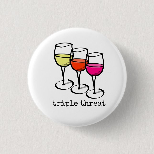 Triple Threat Wine Glasses 3 Cm Round Badge (Front)