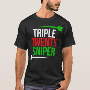 Triple Twenty Sniper Funny Darts Player T-Shirt