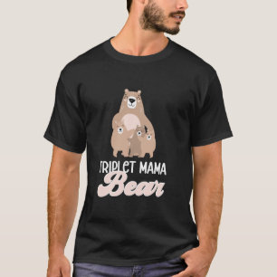 Triplet Mama Bear Triplet Mum Of Triplets Triplet T-Shirt