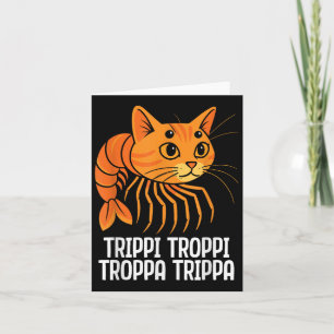Trippi Troppi Troppa Trippa Italian Brainrot Funny Card
