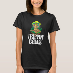 Trippin Balls Mushroom  Women Magic Psilocybin Mus T-Shirt