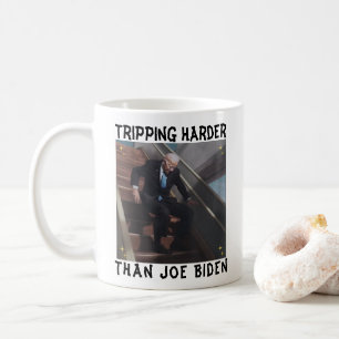 Tripping Harder Than Joe Biden Coffee Mug