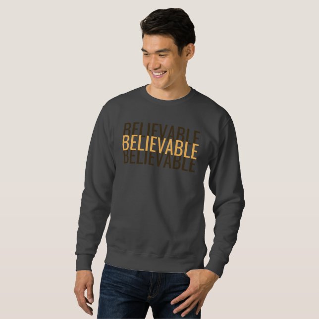 Tripple Believable Minimalist Graphic Sweatshirt (Front Full)