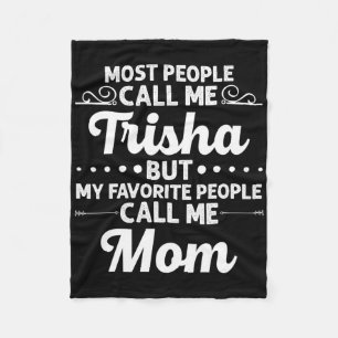 Trisha Gift Name Funny Mother's Day Personalised W Fleece Blanket