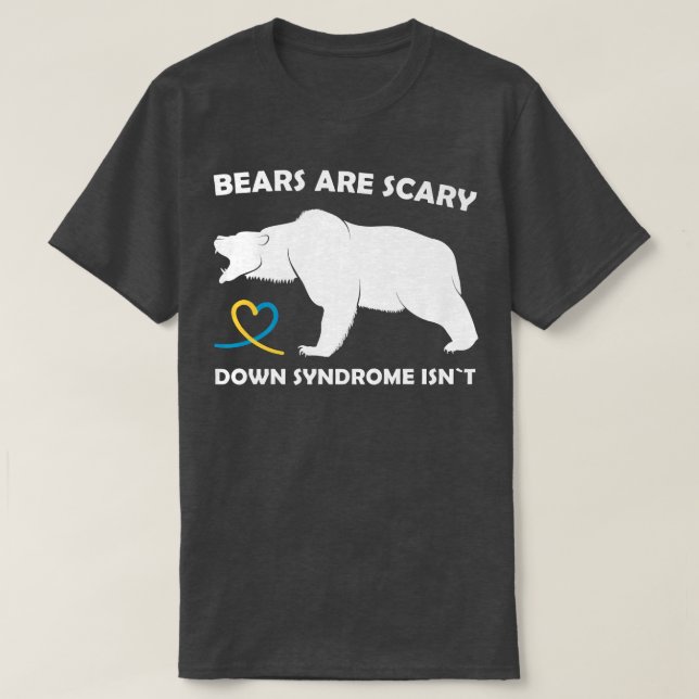 Trisomy 21 Bear quote funny Down Syndrome Awarenes T-Shirt (Design Front)