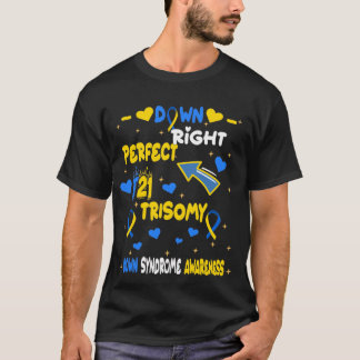 Trisomy 21 Down Right Perfect World Down Syndrome T-Shirt